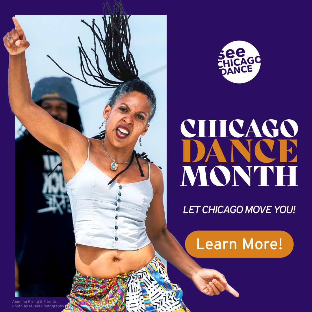 Chicago Dance Month. Let Chicago Move You! Learn more.