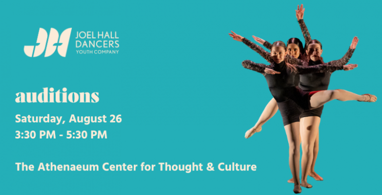 A teal background with an image of three dancers and the text Joel Hall Dancers Youth Company auditions, Saturday August 26 3:30 PM - 5:30 PM, The Athenaeum Center for Thought and Culture