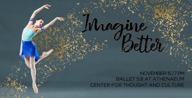 Ballet 5:8 Presents Imagine Better Mixed Bill at the Athenaeum Center in Chicago Oct. 15 at 7pm