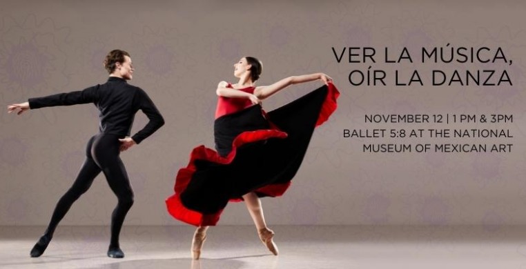 Ballet 5:8 Presents Free Performance Ver la Música, Oír la Danza at the National Museum of Mexican Art Nov. 12