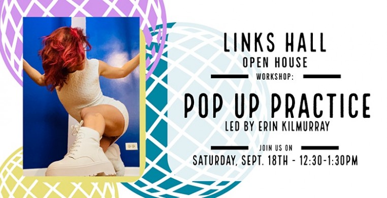 Links Hall Open House: Pop Up Practice