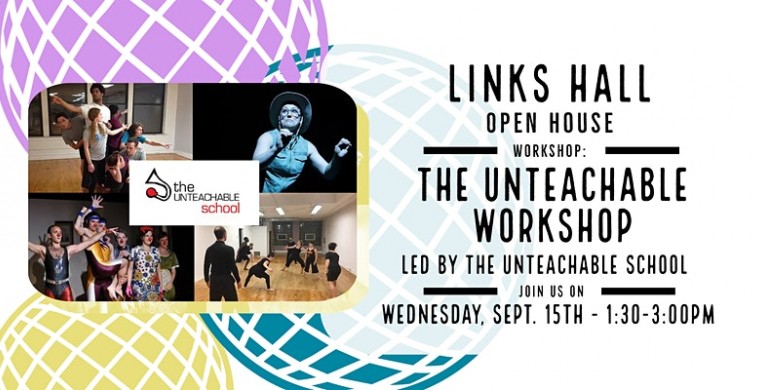Links Hall Open House: The Unteachable Workshop
