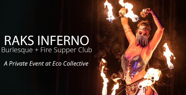 Raks Inferno: Burlesque + Fire Supper Club