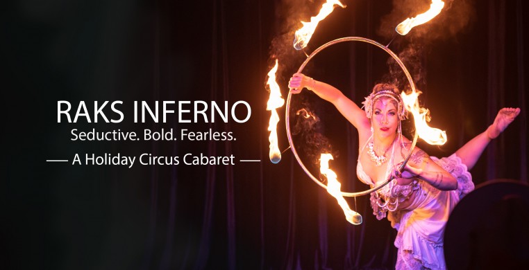 Raks Inferno: A Holiday Circus Cabaret 