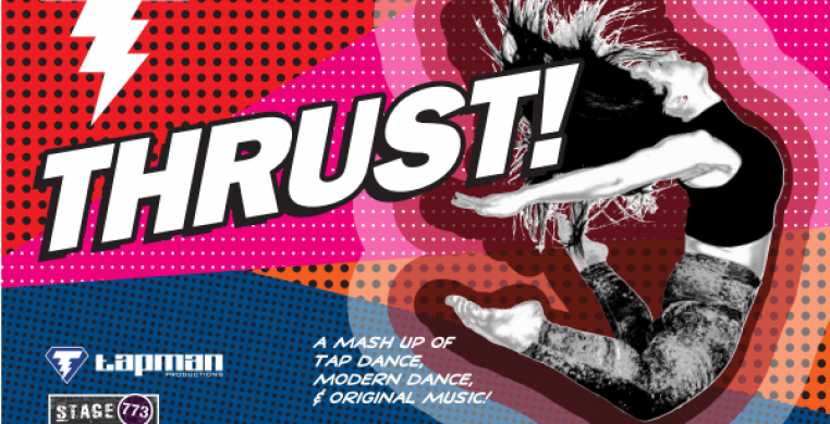 THRUST! presented by Tapman Productions at Stage 773