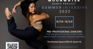 Advertisement for Moonwater Dance Project summer intensive on June 19-23rd 2023. Features a dancer leaping up in the air looking into the camera. 